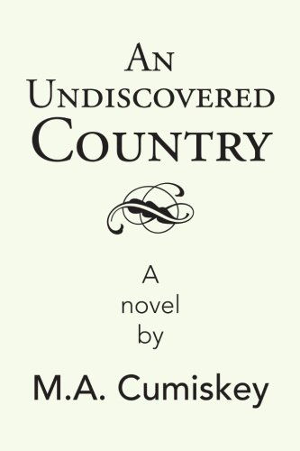 Cover for M a Cumiskey · An Undiscovered Country (Paperback Book) (2012)