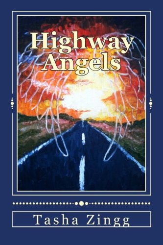 Ms Tasha M. Zingg · Highway Angels (Paperback Book) (2014)