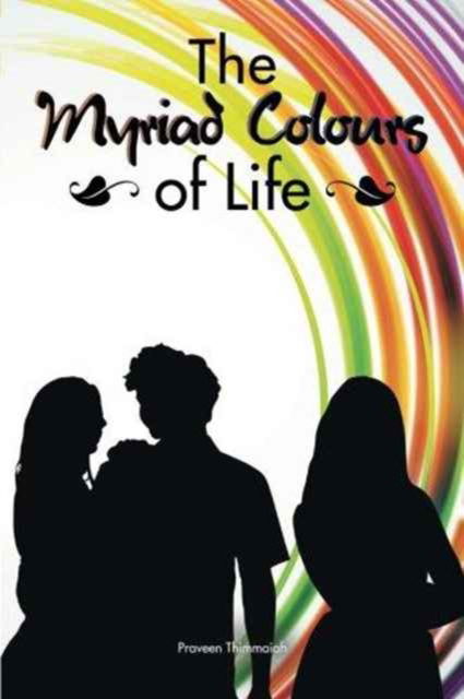 Cover for Praveen Thimmaiah · The Myriad Colours of Life (Paperback Book) (2016)