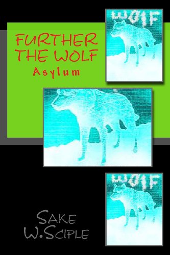 Cover for Sake W. Sciple · Further the Wolf: Asylum (Paperback Book) (2013)