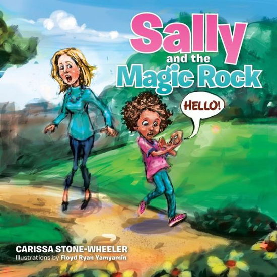 Cover for Carissa Stone-wheeler · Sally and the Magic Rock (Paperback Book) (2013)