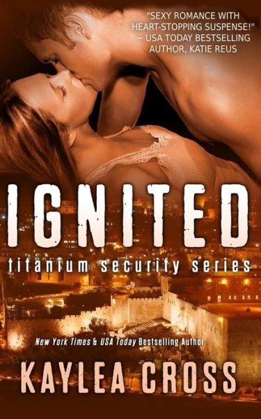 Cover for Kaylea Cross · Ignited (Pocketbok) (2013)