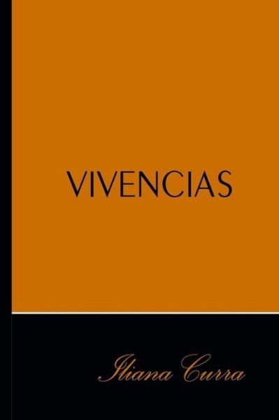 Cover for Iliana Curra · Vivencias (Paperback Bog) [Spanish, 1 edition] (2014)