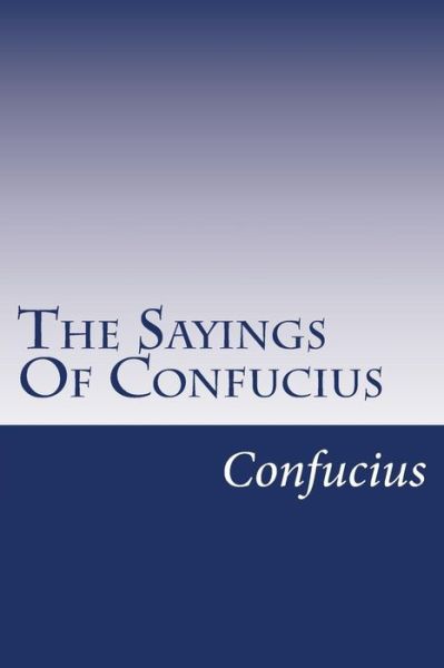 Cover for Confucius · The Sayings of Confucius (Taschenbuch) (2014)