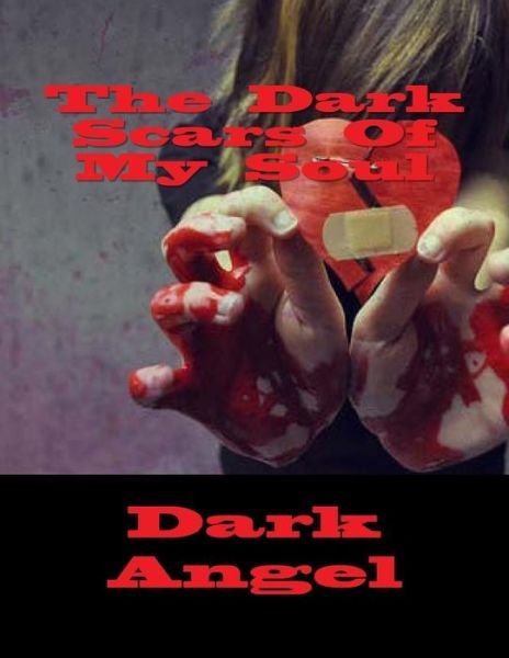Cover for Dark Angel · The Dark Scars of My Soul (Paperback Book) (2014)