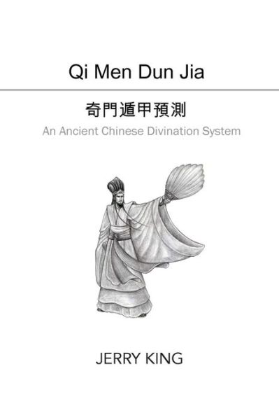 Cover for Mr Jerry King · Qi men Dun Jia: an Ancient Chinese Divination System (Paperback Book) (2014)