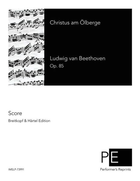 Christus Am Olberge - Ludwig Van Beethoven - Bøker - Createspace - 9781502728975 - 6. oktober 2014