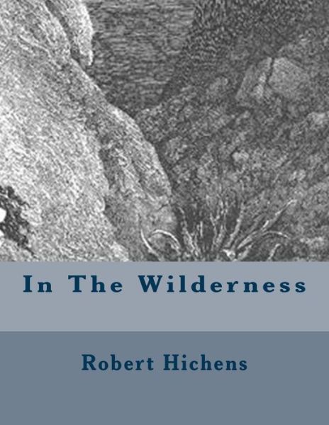 Cover for Robert Hichens · In the Wilderness (Paperback Book) (2015)