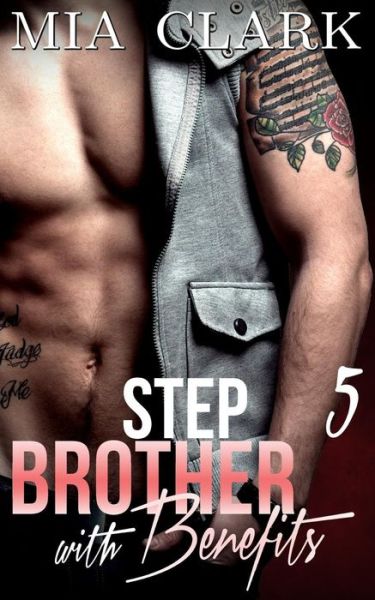 Cover for Mia Clark · Stepbrother With Benefits 5 (Taschenbuch) (2015)