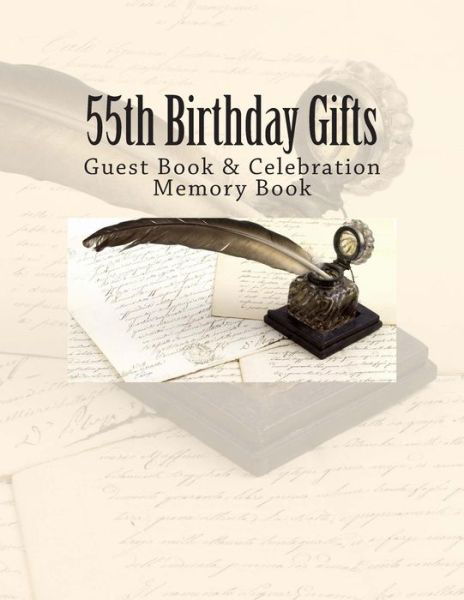 55th Birthday Gifts: Guest Book & Celebration Memory Book - 5 Birthday Gag Gifts in All Departments - Bøger - Createspace - 9781511919975 - 27. april 2015