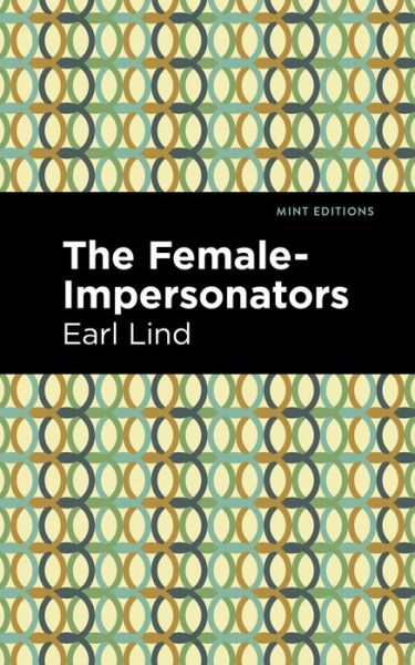 Cover for Earl Lind · The Female-Impersonators - Mint Editions (Paperback Book) (2021)