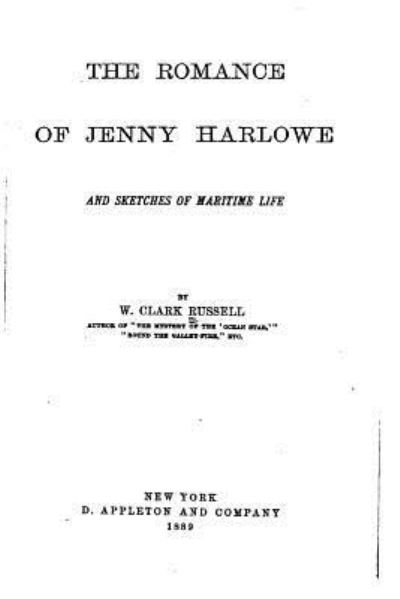 Cover for W Clark Russell · The Romance of Jenny Harlowe, and Sketches of Maritime Life (Paperback Book) (2015)