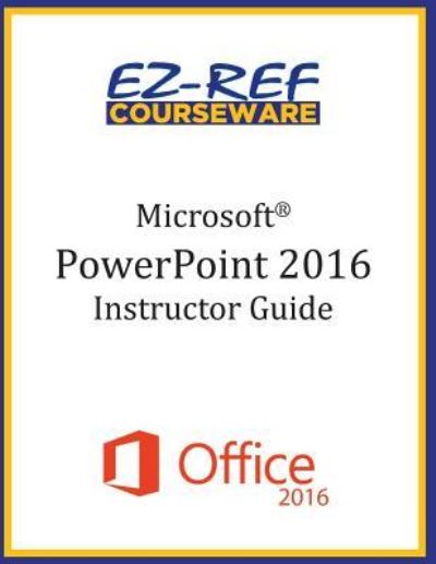 Cover for Ez-Ref Courseware · Microsoft PowerPoint 2016 (Paperback Book) (2015)