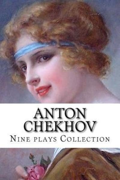 Cover for Anton Chekhov · Anton Chekhov, Nine plays Collection (Paperback Book) (2016)