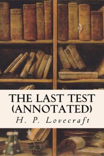 Cover for Adolphe De Castro · The Last Test (annotated) (Paperback Book) (2016)