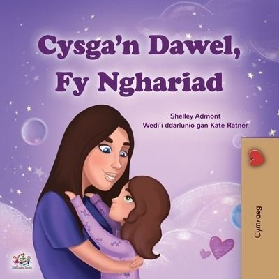 Sweet Dreams, My Love (Welsh Children's Book) - Shelley Admont - Bøger - Kidkiddos Books Ltd. - 9781525965975 - 22. juli 2022
