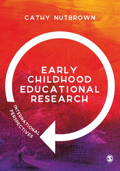 Cover for Nutbrown, Cathy (University of Sheffield, UK) · Early Childhood Educational Research: International Perspectives (Paperback Bog) (2018)
