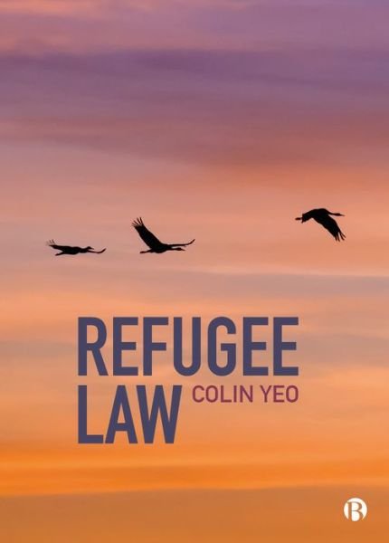 Cover for Yeo, Colin (Garden Court Chambers and Free Movement) · Refugee Law (Pocketbok) (2022)