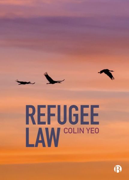 Cover for Yeo, Colin (Garden Court Chambers and Free Movement) · Refugee Law (Paperback Book) (2022)