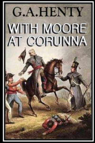 Cover for G. A. Henty · With Moore at Corunna (Paperback Book) (2016)