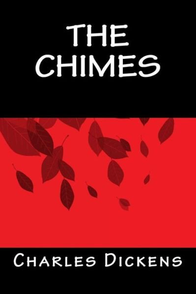 The Chimes - Charles Dickens - Livros - Createspace Independent Publishing Platf - 9781535290975 - 4 de setembro de 2016