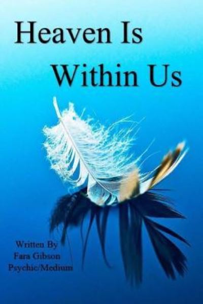 Cover for Fara Gibson · Heaven Is Within Us (Paperback Book) (2016)