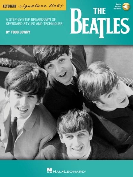 The Beatles: Keyboard Signature Licks - Todd Lowry - Bücher - Hal Leonard Corporation - 9781540083975 - 1. August 2020