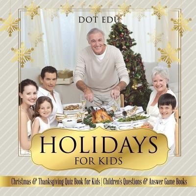 Cover for Dot Edu · Holidays for Kids - Christmas &amp; Thanksgiving Quiz Book for Kids - Children's Questions &amp; Answer Game Books (Paperback Bog) (2017)
