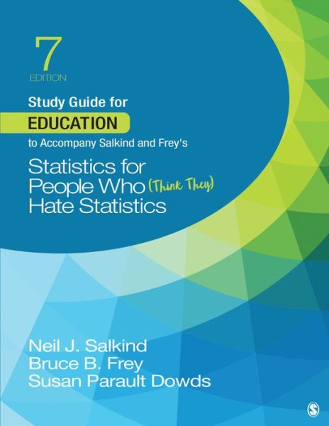 Cover for Neil J. Salkind · Study Guide for Education to Accompany Salkind and Frey's Statistics for People Who (Think They) Hate Statistics (Paperback Book) [7 Revised edition] (2020)