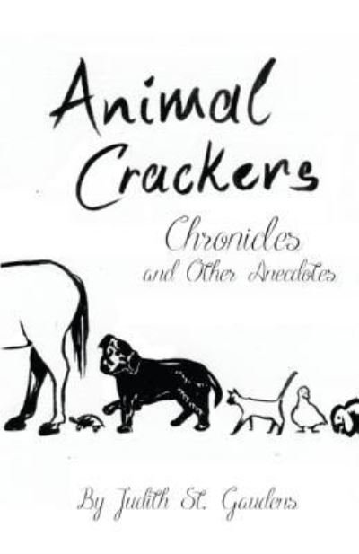 Judith St Gaudens · Animal Crackers Chronicles and Other Anecdotes (Paperback Bog) (2017)