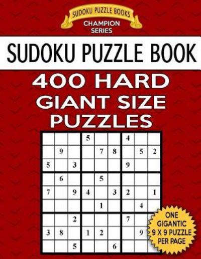 Cover for Sudoku Puzzle Books · Sudoku Puzzle Book 400 HARD Giant Size Puzzles : One Gigantic Large Print Puzzle Per Letter Size Page (Pocketbok) (2017)