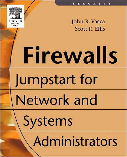 Cover for Vacca, John R. (Technology Consultant, TechWrite, USA) · Firewalls: Jumpstart for Network and Systems Administrators (Pocketbok) (2004)