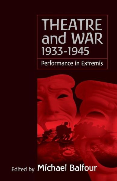 Cover for Theatre and War 1933-1945: Performance in Extremis (Paperback Book) (2001)