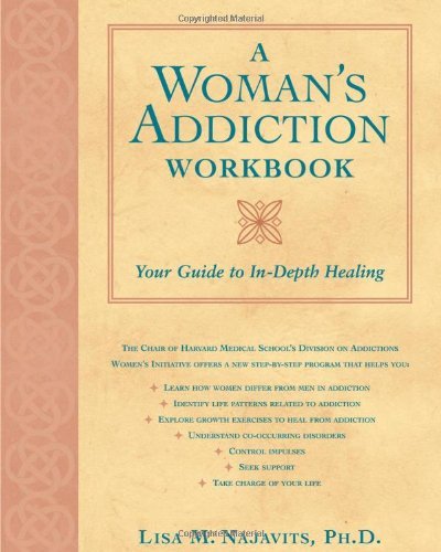 Cover for Lisa M. Najavits · A Woman's Addiction Workbook: Your Guide to In-depth Healing (Paperback Book) [Workbook edition] (2002)