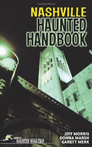 Nashville Haunted Handbook - America's Haunted Road Trip - Donna Marsh - Books - Clerisy Press - 9781578604975 - September 29, 2011