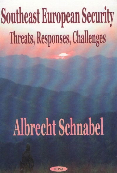 Cover for Albrecht Schnabel · Southeast European Security: Threats, Responses, Challenges (Hardcover Book) (2002)