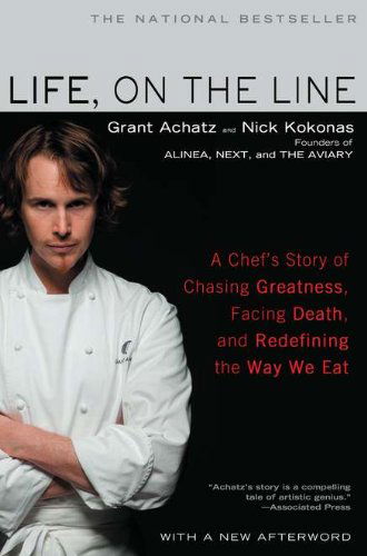Cover for Grant Achatz · Life, on the Line: A Chef's Story of Chasing Greatness, Facing Death, and Redefining the Way We Eat (Paperback Book) [Reprint edition] (2012)