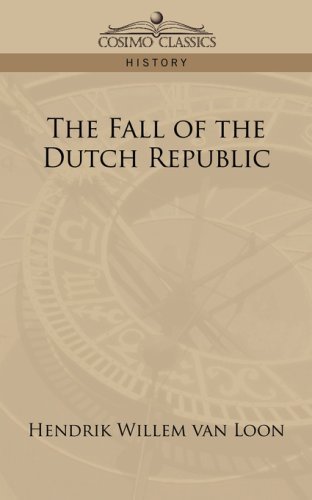 Cover for Hendrik Willem Van Loon · The Fall of the Dutch Republic (Paperback Bog) (2006)