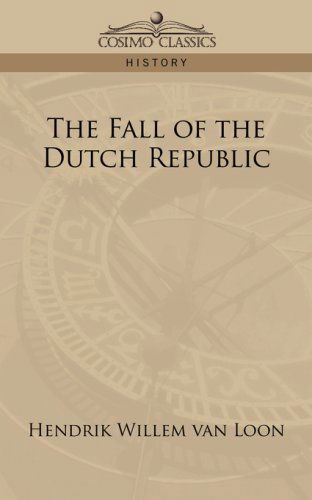 Cover for Hendrik Willem Van Loon · The Fall of the Dutch Republic (Pocketbok) (2006)