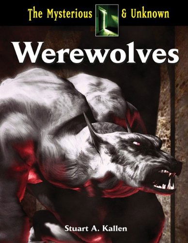 Cover for Stuart A. Kallen · Werewolves (Mysterious &amp; Unknown) (Hardcover Book) (2010)