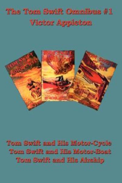 Cover for Appleton, Victor, Ii, II · Tom Swift and His Motor-cycle, Tom Swift and His Motor-boat, Tom Swift and His Airship (Paperback Book) (2007)