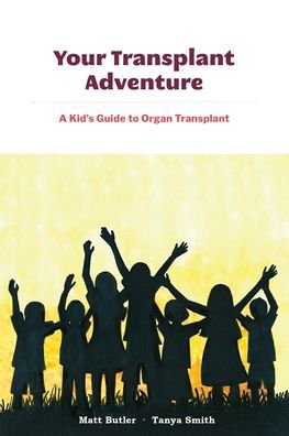 Cover for Tanya Smith · Your Transplant Adventure (Book) (2018)