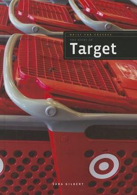 The Story of Target (Built for Success) - Sara Gilbert - Książki - Creative Education - 9781608183975 - 15 lipca 2014