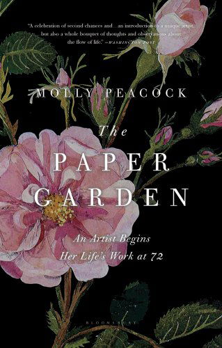 Cover for Molly Peacock · The Paper Garden: An Artist Begins Her Life's Work at 72 (Paperback Book) [Reprint edition] (2016)