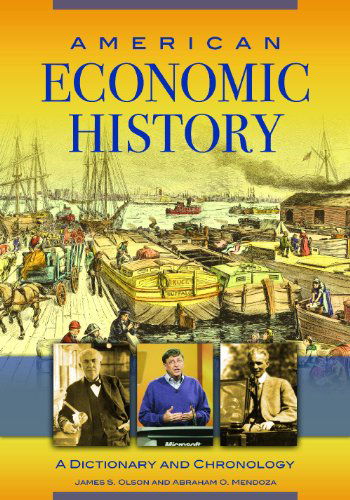 Cover for James S. Olson · American Economic History: A Dictionary and Chronology (Hardcover Book) (2015)
