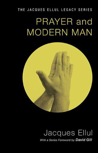 Cover for Jacques Ellul · Prayer and Modern Man: (Jacques Ellul Legacy) (Pocketbok) (2012)