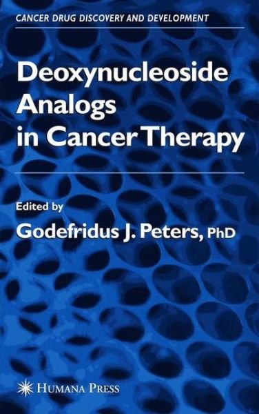Cover for Godefridus J Peters · Deoxynucleoside Analogs in Cancer Therapy - Cancer Drug Discovery and Development (Pocketbok) [1st ed. Softcover of orig. ed. 2007 edition] (2010)
