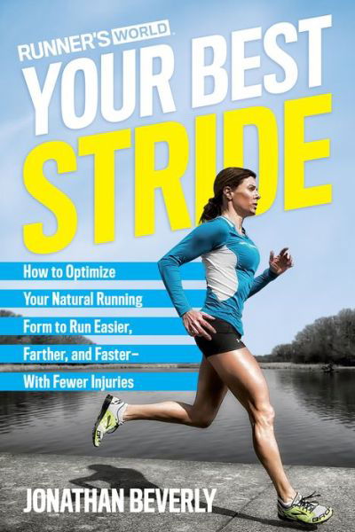 Cover for Jonathan Beverly · Runner's World Your Best Stride: How to Optimize Your Natural Running Form to Run Easier, Farther, and Faster--With Fewer Injuries (Pocketbok) (2017)