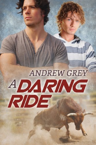 Andrew Grey · A Daring Ride - The Bullriders (Paperback Book) [New edition] (2013)