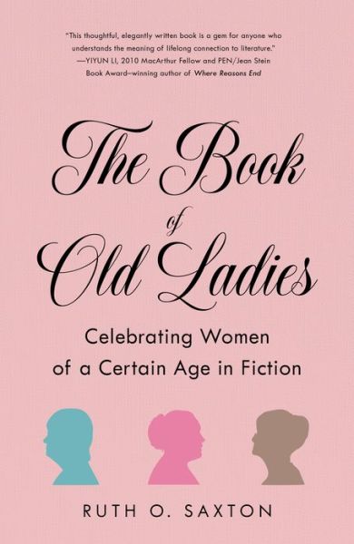 Cover for Ruth O. Saxton · The Book of Old Ladies: Celebrating Women of a Certain Age in Fiction (Paperback Book) (2020)